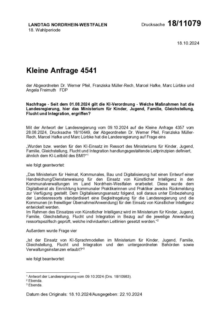 thumbnail of Nachfrage – Seit dem 01.08.2024 gilt die KI-Verordnung – Welche Maßnahmen hat dieLandesregierung, hier das Ministerium für Kinder, Jugend, Familie, Gleichstellung,Flucht und Integration, ergriffen?